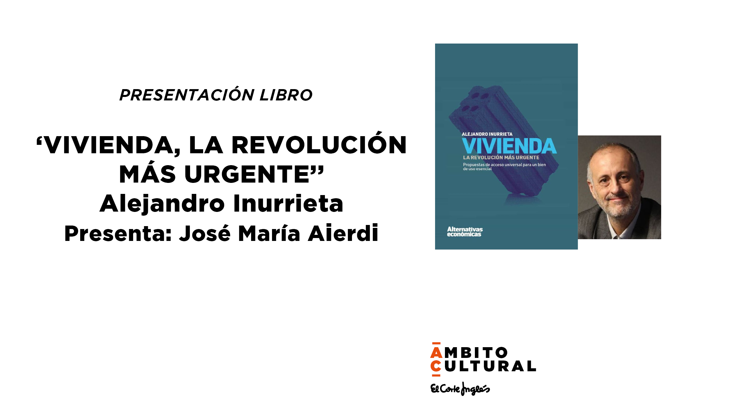 Imagen del evento PRESENTACIÓN LIBRO: "VIVIENDA, LA REVOLUCIÓN MÁS URGENTE" DE ALEJANDRO INURRIETA
